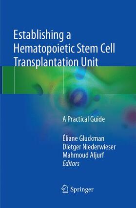 Gluckman / Aljurf / Niederwieser |  Establishing a Hematopoietic Stem Cell Transplantation Unit | Buch |  Sack Fachmedien