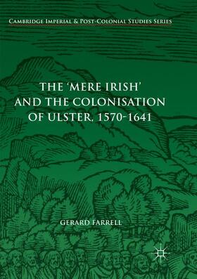 Farrell |  The 'Mere Irish' and the Colonisation of Ulster, 1570-1641 | Buch |  Sack Fachmedien