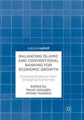INCEKARA / USTAOGLU / USTAOGLU |  Balancing Islamic and Conventional Banking for Economic Growth | Buch |  Sack Fachmedien