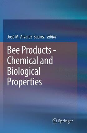 Alvarez-Suarez |  Bee Products - Chemical and Biological Properties | Buch |  Sack Fachmedien