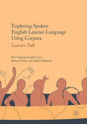 Friginal / Roberson / Lee |  Exploring Spoken English Learner Language Using Corpora | Buch |  Sack Fachmedien