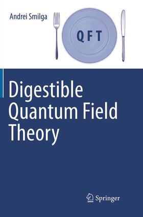 Smilga |  Digestible Quantum Field Theory | Buch |  Sack Fachmedien