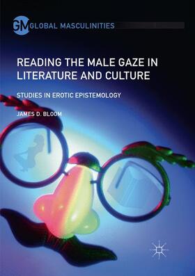 Bloom |  Reading the Male Gaze in Literature and Culture | Buch |  Sack Fachmedien