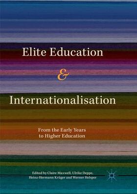 Maxwell / Helsper / Deppe |  Elite Education and Internationalisation | Buch |  Sack Fachmedien
