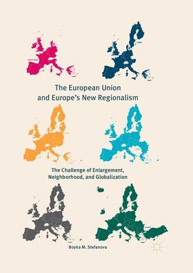 Stefanova |  The European Union and Europe's New Regionalism | Buch |  Sack Fachmedien