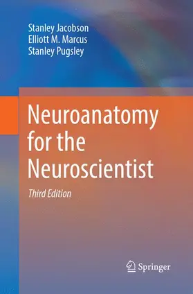 Jacobson / Pugsley / Marcus |  Neuroanatomy for the Neuroscientist | Buch |  Sack Fachmedien