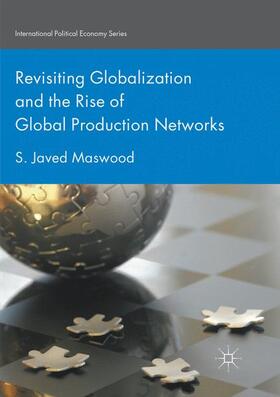 Maswood |  Revisiting Globalization and the Rise of Global Production Networks | Buch |  Sack Fachmedien