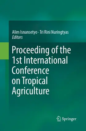 Nuringtyas / Isnansetyo |  Proceeding of the 1st International Conference on Tropical Agriculture | Buch |  Sack Fachmedien