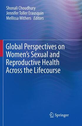 Choudhury / Withers / Erausquin |  Global Perspectives on Women's Sexual and Reproductive Health Across the Lifecourse | Buch |  Sack Fachmedien