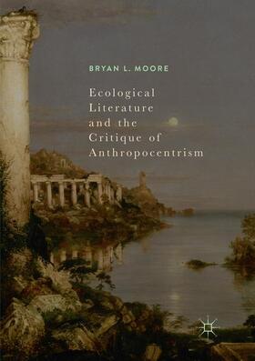 Moore |  Ecological Literature and the Critique of Anthropocentrism | Buch |  Sack Fachmedien