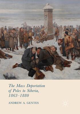 Gentes |  The Mass Deportation of Poles to Siberia, 1863-1880 | Buch |  Sack Fachmedien
