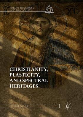 Taylor |  Christianity, Plasticity, and Spectral Heritages | Buch |  Sack Fachmedien