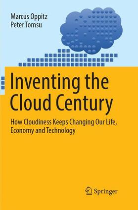 Tomsu / Oppitz |  Inventing the Cloud Century | Buch |  Sack Fachmedien
