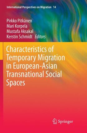 Pitkänen / Schmidt / Korpela |  Characteristics of Temporary Migration in European-Asian Transnational Social Spaces | Buch |  Sack Fachmedien
