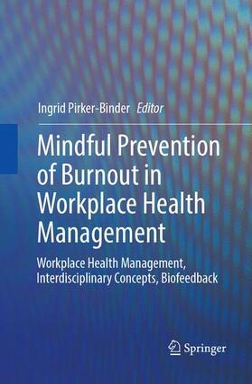 Pirker-Binder |  Mindful Prevention of Burnout in Workplace Health Management | Buch |  Sack Fachmedien