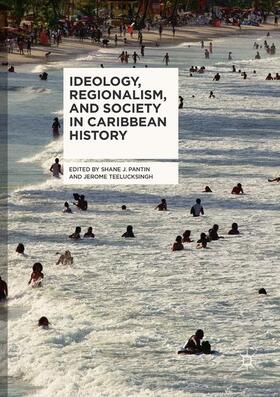Teelucksingh / Pantin |  Ideology, Regionalism, and Society in Caribbean History | Buch |  Sack Fachmedien