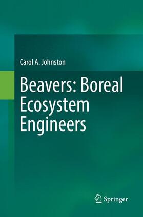 Johnston |  Beavers: Boreal Ecosystem Engineers | Buch |  Sack Fachmedien