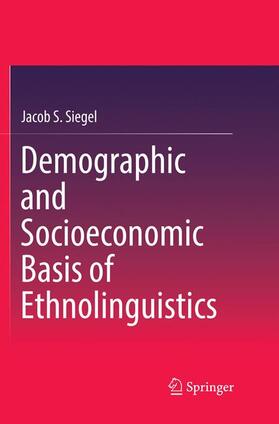 Siegel |  Demographic and Socioeconomic Basis of Ethnolinguistics | Buch |  Sack Fachmedien