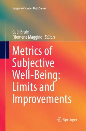 Maggino / Brulé |  Metrics of Subjective Well-Being: Limits and Improvements | Buch |  Sack Fachmedien