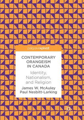 McAuley / Nesbitt-Larking |  Contemporary Orangeism in Canada | Buch |  Sack Fachmedien