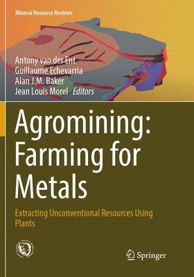 van der Ent / Morel / Echevarria |  Agromining: Farming for Metals | Buch |  Sack Fachmedien