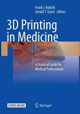 Grant / Rybicki |  3D Printing in Medicine | Buch |  Sack Fachmedien