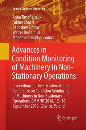 Timofiejczuk / Chaari / Haddar |  Advances in Condition Monitoring of Machinery in Non-Stationary Operations | Buch |  Sack Fachmedien