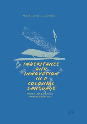 Pfänder / Jennings |  Inheritance and Innovation in a Colonial Language | Buch |  Sack Fachmedien