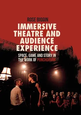 Biggin |  Immersive Theatre and Audience Experience | Buch |  Sack Fachmedien