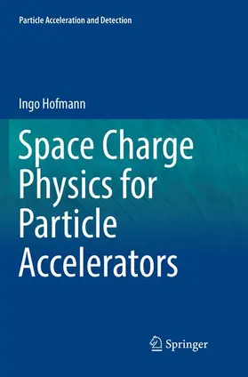 Hofmann |  Space Charge Physics for Particle Accelerators | Buch |  Sack Fachmedien