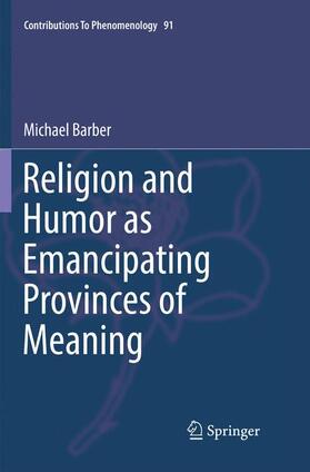 Barber |  Religion and Humor as Emancipating Provinces of Meaning | Buch |  Sack Fachmedien