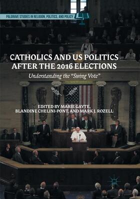 Gayte / Rozell / Chelini-Pont |  Catholics and US Politics After the 2016 Elections | Buch |  Sack Fachmedien