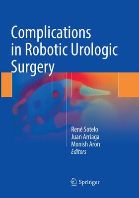 Sotelo / Aron / Arriaga |  Complications in Robotic Urologic Surgery | Buch |  Sack Fachmedien