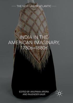 Kaur / Arora |  India in the American Imaginary, 1780s¿1880s | Buch |  Sack Fachmedien