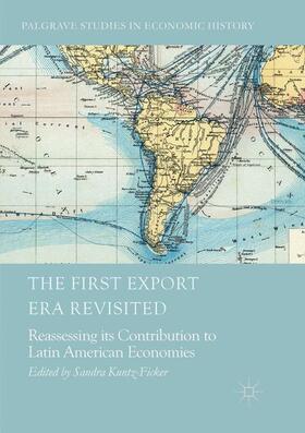 Kuntz-Ficker |  The First Export Era Revisited | Buch |  Sack Fachmedien