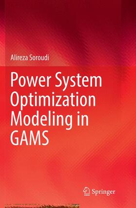 Soroudi |  Power System Optimization Modeling in GAMS | Buch |  Sack Fachmedien