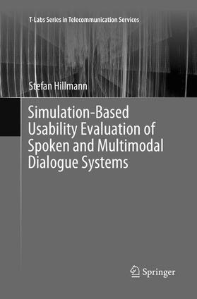 Hillmann |  Simulation-Based Usability Evaluation of Spoken and Multimodal Dialogue Systems | Buch |  Sack Fachmedien