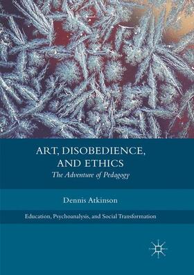 Atkinson |  Art, Disobedience, and Ethics | Buch |  Sack Fachmedien