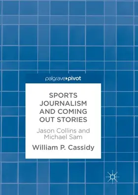 Cassidy |  Sports Journalism and Coming Out Stories | Buch |  Sack Fachmedien