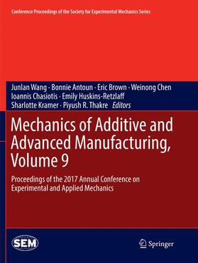 Wang / Antoun / Brown |  Mechanics of Additive and Advanced Manufacturing, Volume 9 | Buch |  Sack Fachmedien