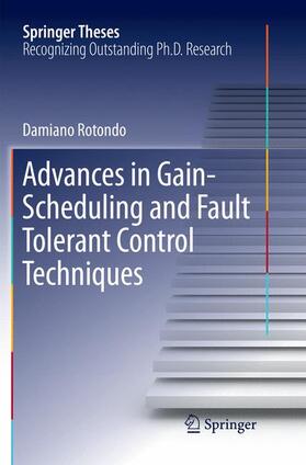 Rotondo |  Advances in Gain-Scheduling and Fault Tolerant Control Techniques | Buch |  Sack Fachmedien