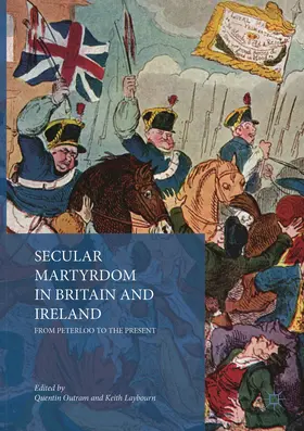 Laybourn / Outram |  Secular Martyrdom in Britain and Ireland | Buch |  Sack Fachmedien