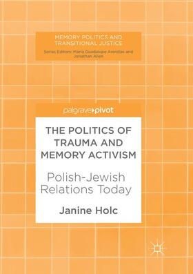 Holc |  The Politics of Trauma and Memory Activism | Buch |  Sack Fachmedien
