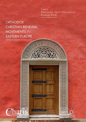 Radic / Djuric Milovanovic / Djuric Milovanovic |  Orthodox Christian Renewal Movements in Eastern Europe | Buch |  Sack Fachmedien