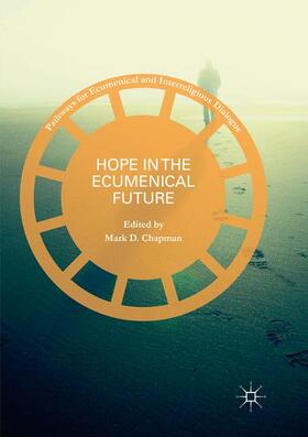 Chapman |  Hope in the Ecumenical Future | Buch |  Sack Fachmedien