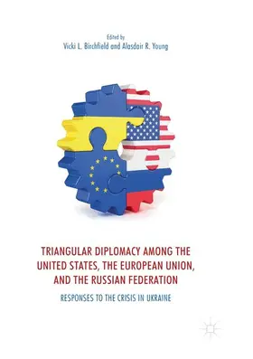 Young / Birchfield |  Triangular Diplomacy among the United States, the European Union, and the Russian Federation | Buch |  Sack Fachmedien