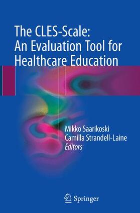 Strandell-Laine / Saarikoski |  The CLES-Scale: An Evaluation Tool for Healthcare Education | Buch |  Sack Fachmedien