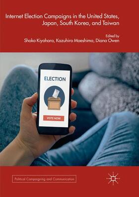 Kiyohara / Owen / Maeshima |  Internet Election Campaigns in the United States, Japan, South Korea, and Taiwan | Buch |  Sack Fachmedien