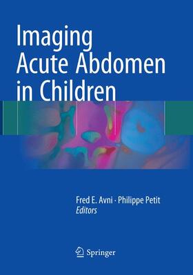 E. Avni / Petit | Imaging Acute Abdomen in Children | Buch | 978-3-319-87617-7 | sack.de