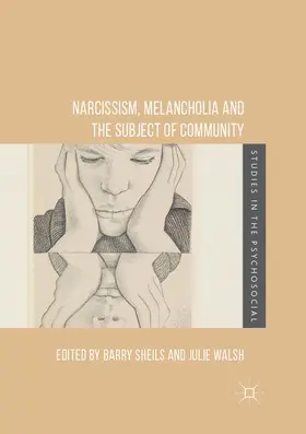 Walsh / Sheils |  Narcissism, Melancholia and the Subject of Community | Buch |  Sack Fachmedien